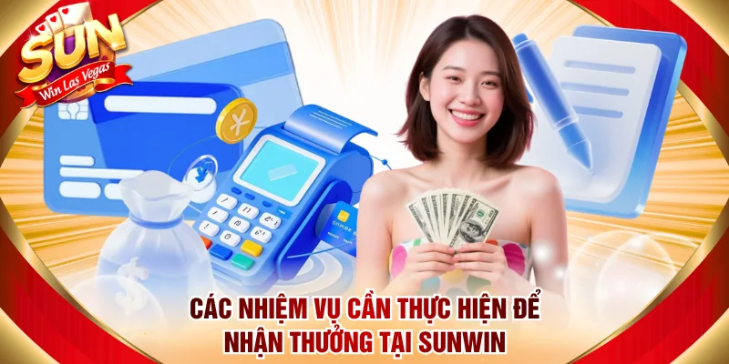 Các nhiệm vụ cần thực hiện để nhận thưởng tại Sunwin