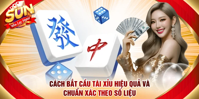 Cách Bắt Cầu Tài Xỉu Hiệu Quả Và Chuẩn Xác Theo Số Liệu