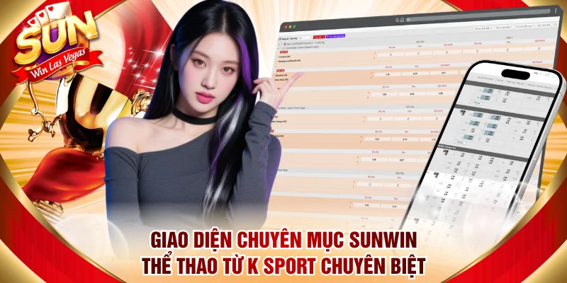 Giao diện chuyên mục Sunwin Thể Thao từ K Sport chuyên biệt