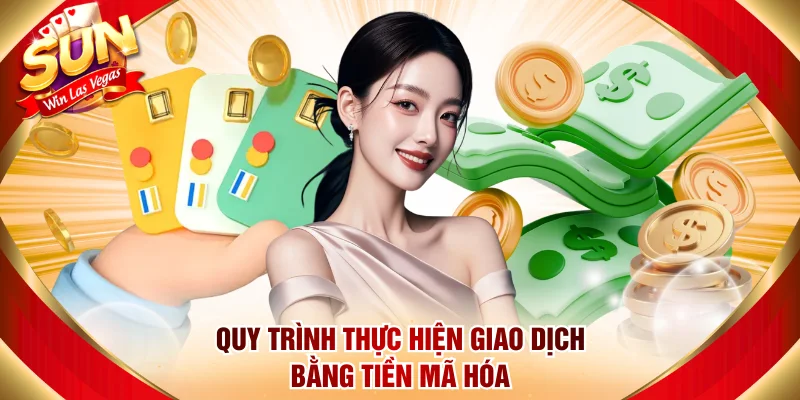 Quy trình thực hiện giao dịch bằng tiền mã hóa