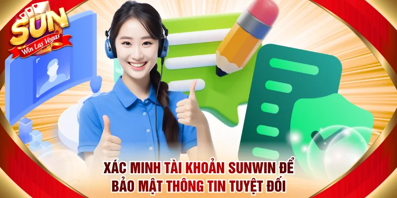 Xác Minh Tài Khoản Sunwin Để Bảo Mật Thông Tin Tuyệt Đối