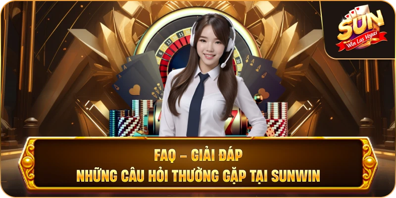 FAQ - Giải đáp những câu hỏi thường gặp tại Sunwin